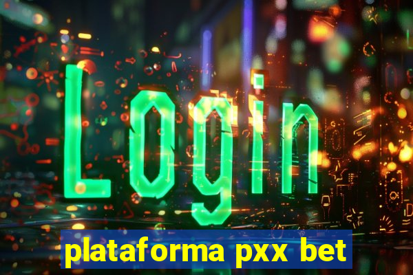 plataforma pxx bet